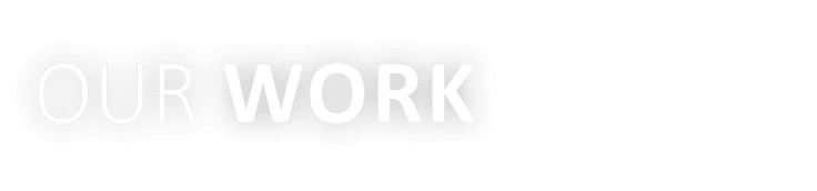 OUR Work