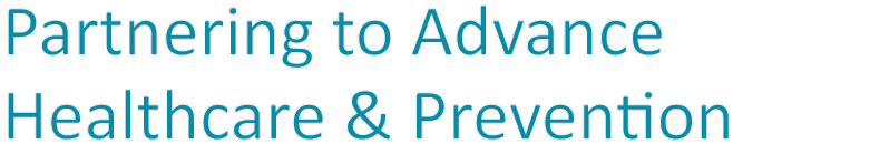 Partnering to Advance Healthcare & Prevention 