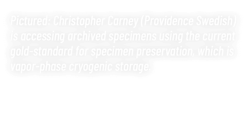 Pictured: Christopher Carney (Providence Swedish) is accessing archived specimens using the current gold standard for...