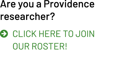 Are you a Providence researcher?  click here to join our roster! 