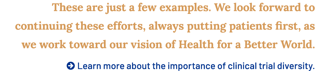 These are just a few examples. We look forward to continuing these efforts, always putting patients first, as we work...