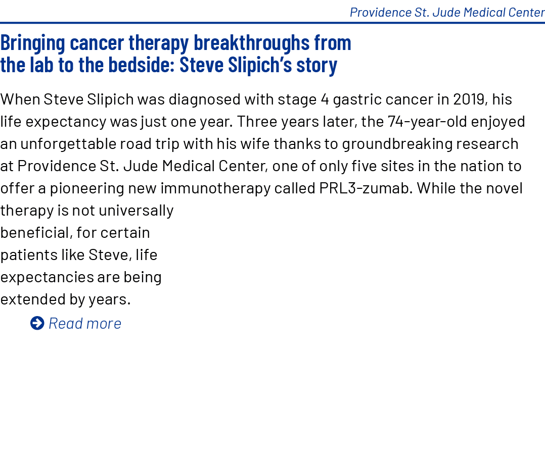 Providence St. Jude Medical Center Bringing cancer therapy breakthroughs from the lab to the bedside: Steve Slipich’s...