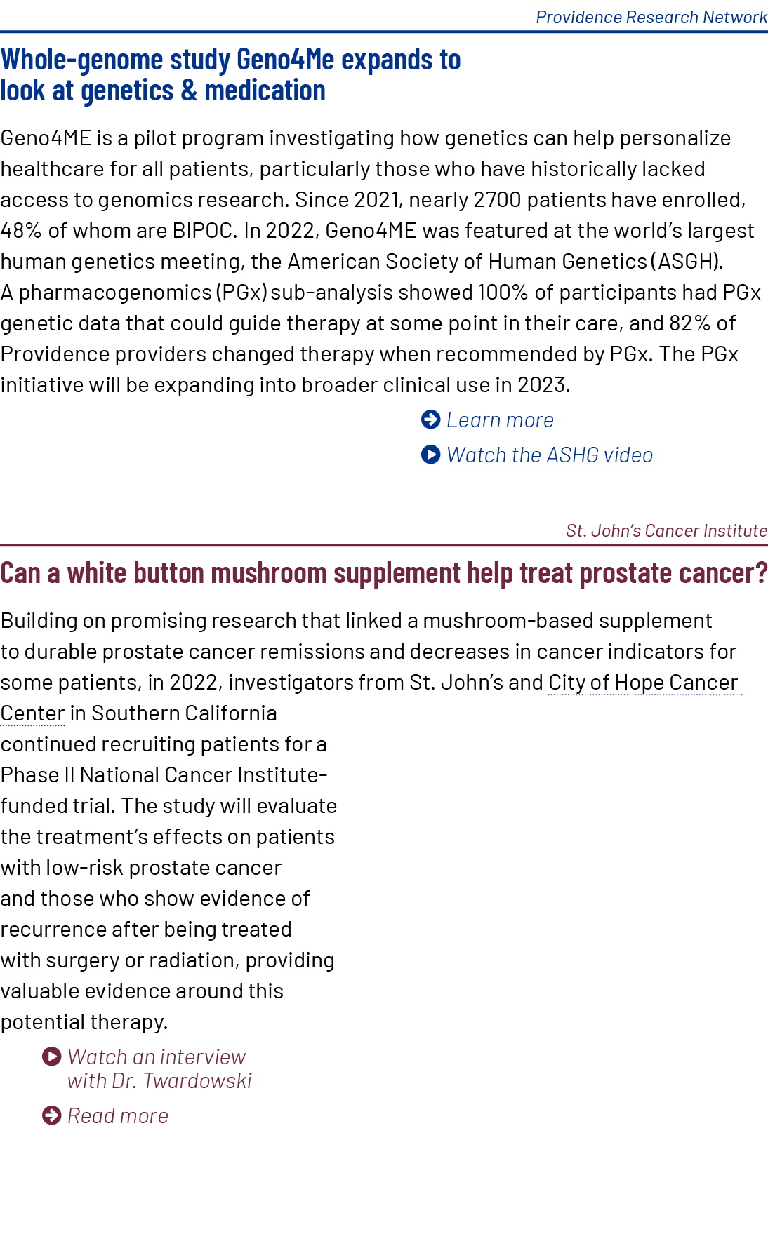 Providence Research Network ﻿Whole genome study Geno4Me expands to look at genetics & medication Geno4ME is a pilot p...
