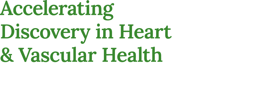Accelerating Discovery in Heart & Vascular Health