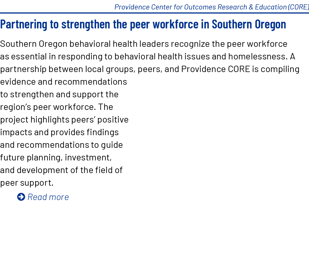 Providence Center for Outcomes Research & Education (CORE) Partnering to strengthen the peer workforce in Southern Or...